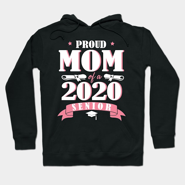 Proud Mom Of A 2020 Senior Graduate Happy Graduation Last Day Class Of School Quarantine Hoodie by DainaMotteut